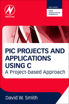 Smith |  PIC Projects and Applications Using C | Buch |  Sack Fachmedien