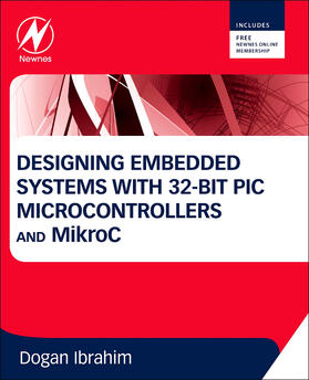 Ibrahim |  Designing Embedded Systems with 32-Bit PIC Microcontrollers and Mikroc | Buch |  Sack Fachmedien