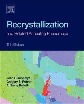Rollett / Rohrer / Humphreys |  Recrystallization and Related Annealing Phenomena | Buch |  Sack Fachmedien