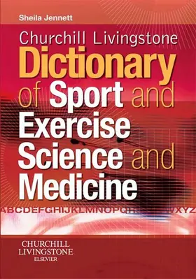 Jennett |  Churchill Livingstone's Dictionary of Sport and Exercise Science and Medicine E-Book | eBook | Sack Fachmedien