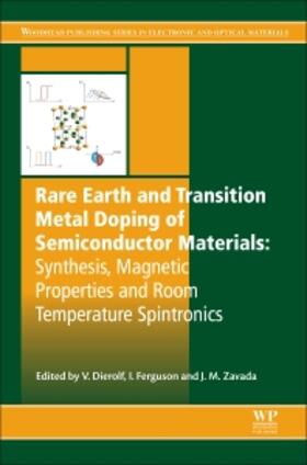 Dierolf / Ferguson / Zavada |  Rare Earth and Transition Metal Doping of Semiconductor Materials: Synthesis, Magnetic Properties and Room Temperature Spintronics | Buch |  Sack Fachmedien
