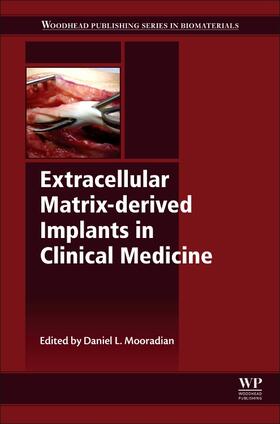 Mooradian |  Extracellular Matrix-derived Implants in Clinical Medicine | Buch |  Sack Fachmedien