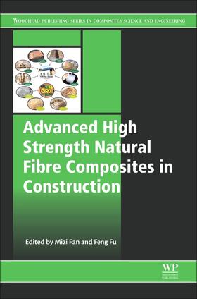 Fan / Fu |  Advanced High Strength Natural Fibre Composites in Construct | Buch |  Sack Fachmedien
