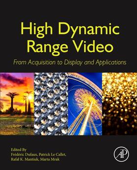 Dufaux / Mantiuk / Mrak |  High Dynamic Range Video | Buch |  Sack Fachmedien