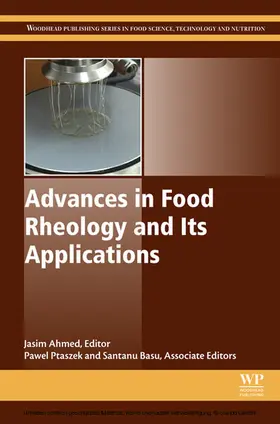 Ahmed / Basu / Ptaszek |  Advances in Food Rheology and Its Applications | eBook | Sack Fachmedien