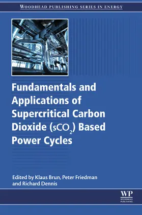 Brun / Friedman / Dennis |  Fundamentals and Applications of Supercritical Carbon Dioxide (SCO2) Based Power Cycles | eBook | Sack Fachmedien