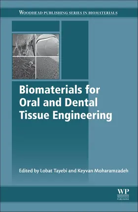 Tayebi / Moharamzadeh |  Biomaterials for Oral and Dental Tissue Engineering | Buch |  Sack Fachmedien