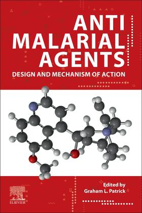 Patrick |  Antimalarial Agents: Design and Mechanism of Action | Buch |  Sack Fachmedien
