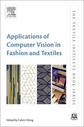 Wong |  Applications of Computer Vision in Fashion and Textiles | Buch |  Sack Fachmedien