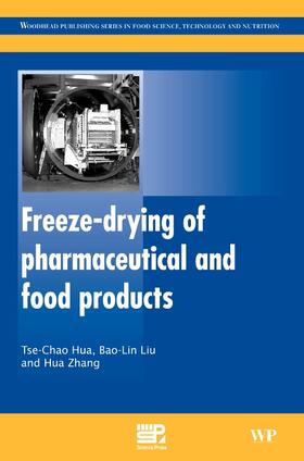 Hua / Liu / Zhang | Freeze-Drying of Pharmaceutical and Food Products | Buch | 978-0-08-101464-6 | sack.de