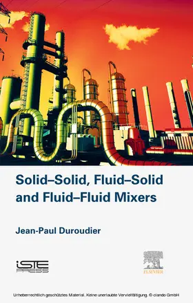 Duroudier |  Solid-Solid, Fluid-Solid, Fluid-Fluid Mixers | eBook | Sack Fachmedien