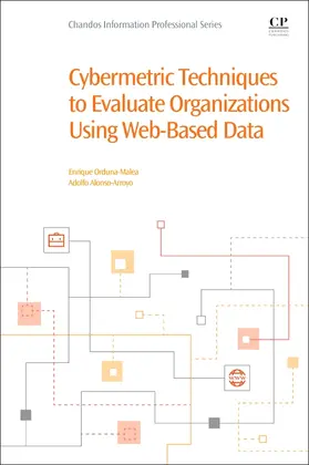 Orduna-Malea / Alonso-Arroyo |  Cybermetric Techniques to Evaluate Organizations Using Web-Based Data | Buch |  Sack Fachmedien