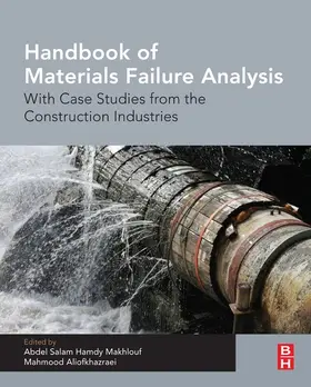 Makhlouf / Aliofkhazraei |  Handbook of Materials Failure Analysis With Case Studies from the Construction Industries | eBook | Sack Fachmedien