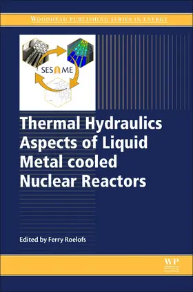 Roelofs |  Thermal Hydraulics Aspects of Liquid Metal Cooled Nuclear Reactors | Buch |  Sack Fachmedien