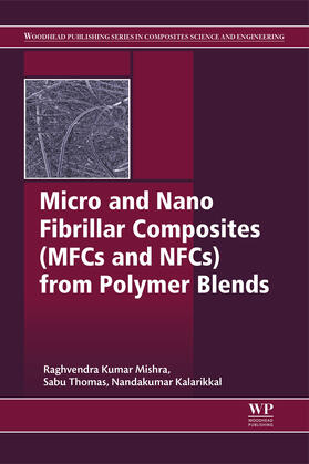 Thomas / Mishra / Kalarikkal |  Micro and Nano Fibrillar Composites (MFCs and NFCs) from Polymer Blends | eBook | Sack Fachmedien