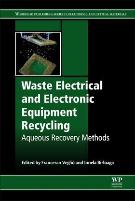 Veglio / Vegliò / Birloaga |  Waste Electrical and Electronic Equipment Recycling: Aqueous Recovery Methods | Buch |  Sack Fachmedien