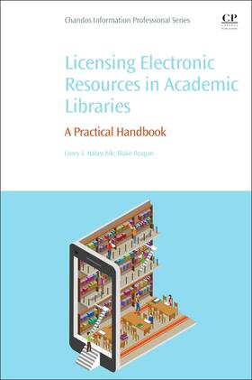 Halaychik / Reagan |  Licensing Electronic Resources in Academic Libraries | Buch |  Sack Fachmedien