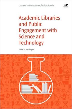 Harrington |  Academic Libraries and Public Engagement With Science and Technology | Buch |  Sack Fachmedien