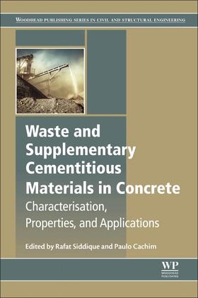 Siddique / Cachim |  Waste and Supplementary Cementitious Materials in Concrete | Buch |  Sack Fachmedien