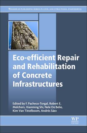 Pacheco-Torgal / Melchers / Shi |  Eco-Efficient Repair and Rehabilitation of Concrete Infrastructures | Buch |  Sack Fachmedien