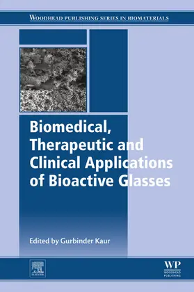 Kaur |  Biomedical, Therapeutic and Clinical Applications of Bioactive Glasses | eBook | Sack Fachmedien