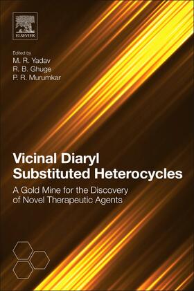 Yadav / Murumkar / Ghuge |  Vicinal Diaryl Substituted Heterocycles | Buch |  Sack Fachmedien