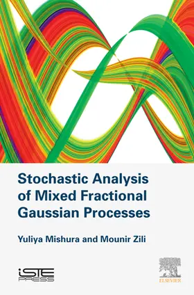 Mishura / Zili |  Stochastic Analysis of Mixed Fractional Gaussian Processes | eBook | Sack Fachmedien