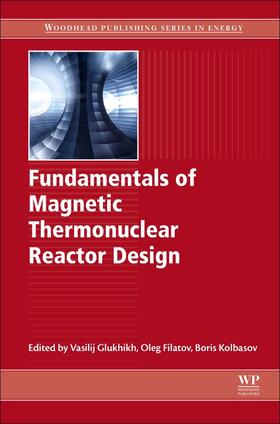 Glukhikh / Filatov / Kolbasov |  Fundamentals of Magnetic Thermonuclear Reactor Design | Buch |  Sack Fachmedien