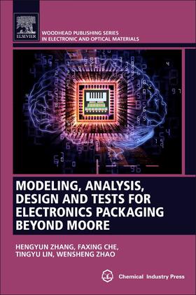 Zhang / Che / Lin |  Modeling, Analysis, Design, and Tests for Electronics Packaging beyond Moore | Buch |  Sack Fachmedien