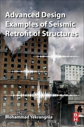 Yekrangnia |  Advanced Design Examples of Seismic Retrofit of Structures | Buch |  Sack Fachmedien