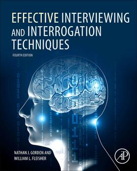 Gordon / Fleisher |  Effective Interviewing and Interrogation Techniques | Buch |  Sack Fachmedien