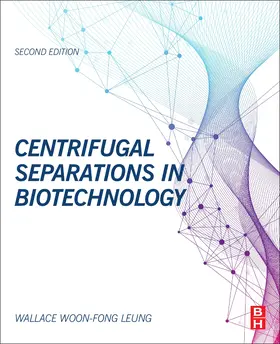 Woon-Fong Leung |  Centrifugal Separations in Biotechnology | Buch |  Sack Fachmedien