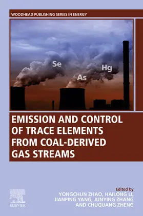 Zhao / Li / Yang |  Emission and Control of Trace Elements from Coal-Derived Gas Streams | eBook | Sack Fachmedien