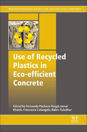 Pacheco-Torgal / Khatib / Colangelo |  Use of Recycled Plastics in Eco-efficient Concrete | Buch |  Sack Fachmedien