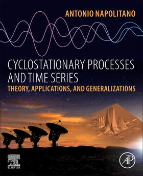 Napolitano |  Cyclostationary Processes and Time Series | Buch |  Sack Fachmedien