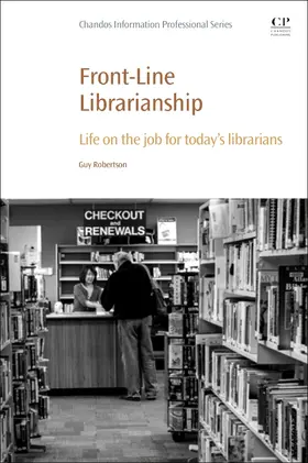 Robertson |  Front-Line Librarianship: Life on the Job for Today's Librarians | Buch |  Sack Fachmedien