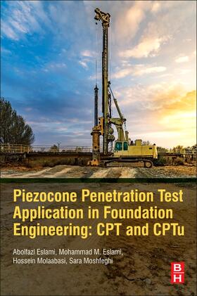 Eslami / Moshfeghi / MolaAbasi |  Piezocone and Cone Penetration Test (CPTu and CPT) Applications in Foundation Engineering | Buch |  Sack Fachmedien