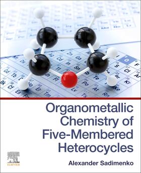 Sadimenko |  Organometallic Chemistry of Five-Membered Heterocycles | Buch |  Sack Fachmedien