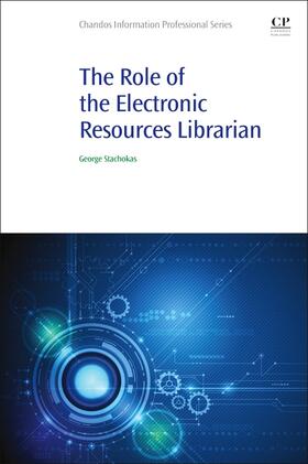 Stachokas |  The Role of the Electronic Resources Librarian | Buch |  Sack Fachmedien