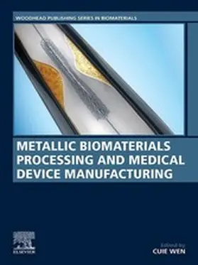 Wen |  Metallic Biomaterials Processing and Medical Device Manufacturing | eBook | Sack Fachmedien