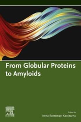 Roterman-Konieczna |  From Globular Proteins to Amyloids | eBook | Sack Fachmedien