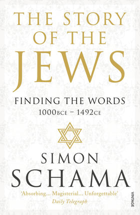 Schama | The Story of the Jews. Finding the Words (1000 BCE - 1492) | Buch | 978-0-09-954668-9 | sack.de