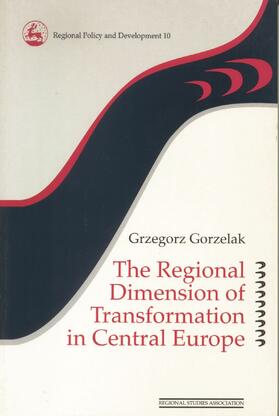 Gorzelak |  The Regional Dimension of Transformation in Central Europe | Buch |  Sack Fachmedien