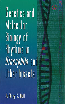 Hall |  Genetics and Molecular Biology of Rhythms in Drosophila and Other Insects | Buch |  Sack Fachmedien