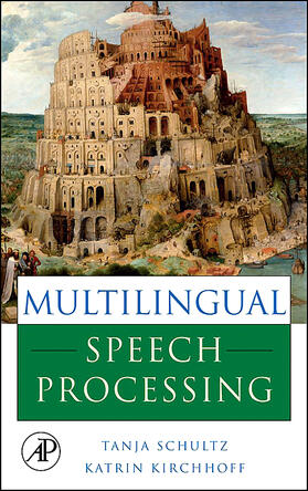 Schultz / Kirchhoff |  Multilingual Speech Processing | Buch |  Sack Fachmedien