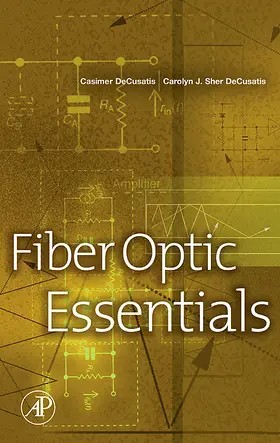 Decusatis / DeCusatis |  Fiber Optic Essentials | Buch |  Sack Fachmedien