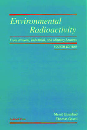 Gesell / Eisenbud |  Environmental Radioactivity from Natural, Industrial and Mil | Buch |  Sack Fachmedien