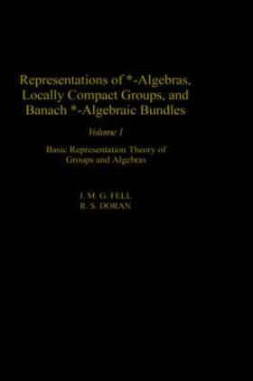 Fell / Doran |  Representations of *-Algebras, Locally Compact Groups, and Banach *-Algebraic Bundles | Buch |  Sack Fachmedien