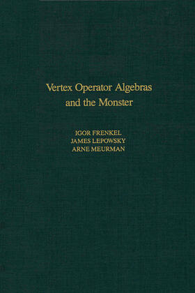 Frenkel / Lepowsky / Meurman |  Vertex Operator Algebras and the Monster | Buch |  Sack Fachmedien