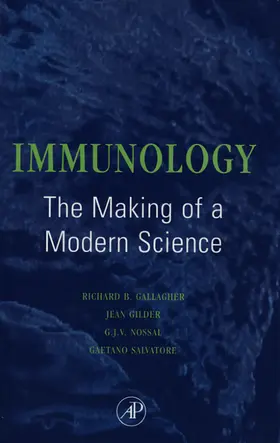 Gallagher / Gilder / Nossal |  Immunology: The Making of a Modern Science | Buch |  Sack Fachmedien